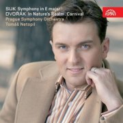 Prague Symphony Orchestra, Tomas Netopil - Suk: Symphony in E major / Dvořák: In Nature's Realm - Carnival Overture (2008)