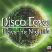 VA - Disco Fever: I Love The Nightlife (2006)