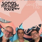 Geoff's Trio - Songs You Thought You Knew (2020)