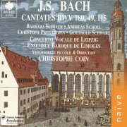 Christoph Pregardien, Barbara Schlick, Andreas Scholl, Christophe Coin, Ensemble Baroque de Limoges, Christophe Coin - J.S. Bach: Cantates BWV 180, 49 & 115 (1994)