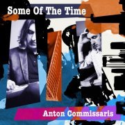 Anton Commissaris - Some of the Time (2023)