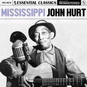 Mississippi John Hurt - Essential Classics, Vol. 676 (2024)