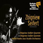 Zbigniew Seifert Quintet, Polish Radio Jazz Studio Orchestra - Polish Radio Jazz Archives 32 (2018)