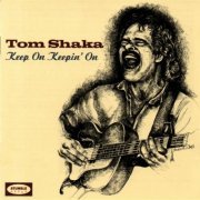 Tom Shaka - Keep on Keepin' On (2008)