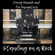 Dewey Kincade & The Navigators - Standing On A Rock (2023)