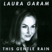 Laura Garam - This Gentle Rain (2014)