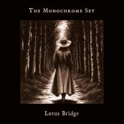 The Monochrome Set - Lotus Bridge (2026)