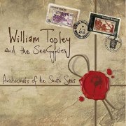 William Topley and The Sea Gypsies - Aristocrats of the South Seas (2012)