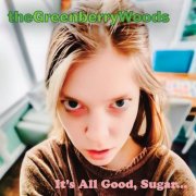 The Greenberry Woods - It's All Good, Sugar... (2026) [Hi-Res]