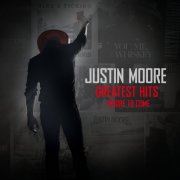 Justin Moore - Greatest Hits...Moore To Come (2026) [Hi-Res]