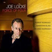 Joe Locke - Force of Four (2008) flac