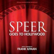 Frank Ilfman - Speer Goes to Hollywood (Original Motion Picture Soundtrack) (2020)