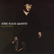 Kåre Kolve Quartet - My Direction (2009)