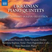 Bogdana Pivnenko, Taras Yaropud, Kateryna Suprun, Yurii Pogoretskyi, Iryna Starodub - Lyatoshynsky, Poleva & Silvestrov: Piano Quintets (2021) [Hi-Res]