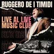 Ruggero De I Timidi - Live al Live Music Club (Live) (2023)