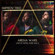 IMPROV TRIO - Arena Wars: Live at Hotel Cafe, Vol.2 (2021)