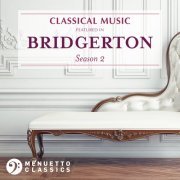 VA - Classical Music featured in Bridgerton (Season 1 & Season 2) (2021 - 2022)