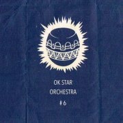 OK Star Orchestra - #6 (2020)