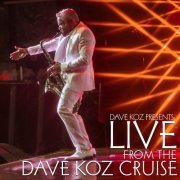 Dave Koz - Dave Koz Presents: Live from the Dave Koz Cruise (2019)