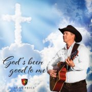 Adam Price - God's Been Good to Me (2018)
