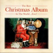 VA - The Best Christmas Album In The World...Ever! (2004)