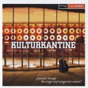 VA - Kulturkantine (Acoustic Lounge: The Singer And Songwriter Session) (2007)