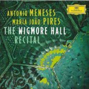 Antonio Meneses, Maria João Pires - The Wigmore Hall Recital (2013) CD-Rip