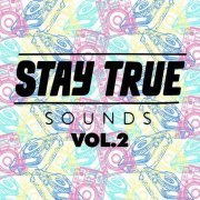 VA - Stay True Sounds Vol.2 - Compiled by Kid Fonque (2019)