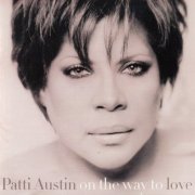 Patti Austin - On The Way To Love (2001)