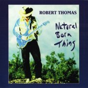 Robert Thomas - Natural Born Thing (1996)