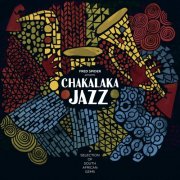 VA - Chakalaka Jazz - A Selection of South African Gems (2024) [Hi-Res]