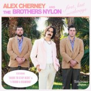 Alex Cherney, The Brothers Nylon - first, last and always (2023) [Hi-Res]