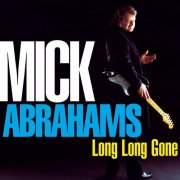 Mick Abrahams - Long Long Gone (2016)