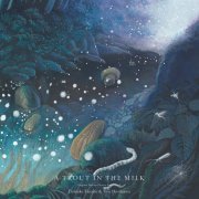 Daiskuke Tanabe & Yosi Horikawa - A TROUT IN THE MILK (Original Motion Picture Soundtrack) (2023)