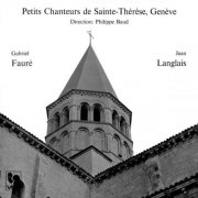 Les Petits Chanteurs de Sainte-Thérèse de Genève & Philippe Baud - Fauré: Messe Basse - Franck: Panis Angelicus, Op. 12 - Langlais: Missa in simplicitate, Op. 75 (1977) [Hi-Res]