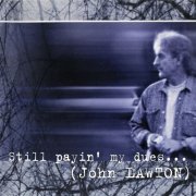 John Lawton - Still Payin' My Dues... (2000)