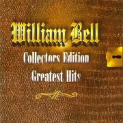 William Bell - Collectors Edition Greatest Hits (2002)