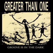 Greater Than One - Groove Is in the Dark (2026)