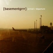 [Basementgrrr] - Arrival / Departure (2013) FLAC