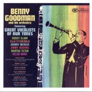 Benny Goodman And His Orchestra - Featuring Great Vocalists Of Our Times (1965) [2004]