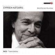 Cyprien Katsaris - Bach Transcriptions (World Premiere Recordings) (2004)