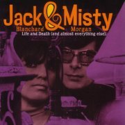 Jack Blanchard & Misty Morgan  - Life And Death (And Almost Everything Else) (2004)