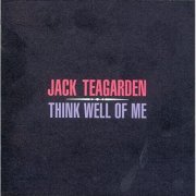 Jack Teagarden - Think Well Of Me (1962)