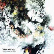 Sam Anning - A Field As Vast As One (2018) [Hi-Res]