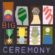 Big Ceremony - Big Ceremony (2019)