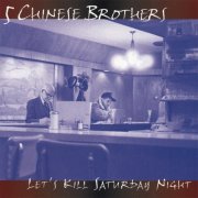 5 Chinese Brothers - Let's Kill Saturday Night (1997)