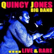 Quincy Jones Big Band - Live & Rare (2011)