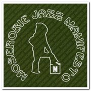 VA - Moserobie Jazz Manifesto [6CD Limited Edition Box Set] (2004)