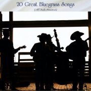 VA - 20 Great Bluegrass Songs (All Tracks Remastered) (2022)