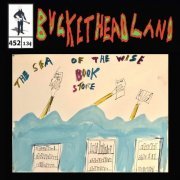 Buckethead - Live From The Sea Of The Wise Book Store (Pike 452) (2023)